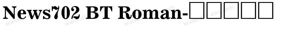 News702 BT Roman字体转换
